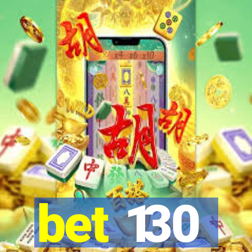 bet 130